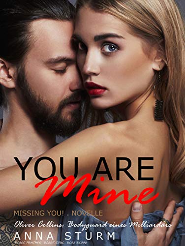 YOU ARE MINE: Missing you! von [Sturm, Anna]