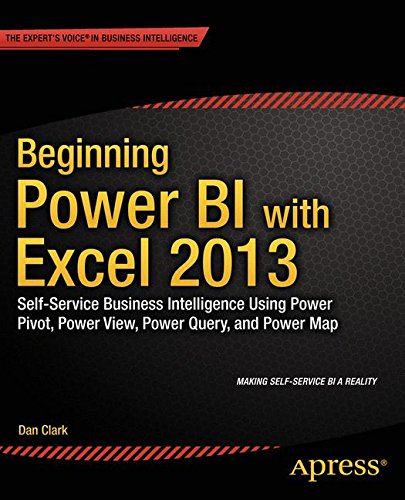 Book's Cover ofBeginning Power BI with Excel 2013 SelfService Business Intelligence Using Power Pivot Power View Power Query and Power Map