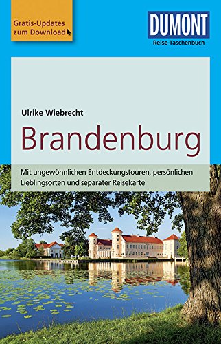 DuMont Reise-Taschenbuch Reiseführer Brandenburg: mit Online-Updates als Gratis-Download DuMont Reise-Taschenbuch Reiseführer Brandenburg: mit Online-Updates als Gratis-Download