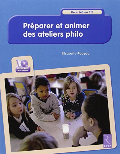 Download Préparer et animer des ateliers philo : De la MS au CE1 (1Cédérom)