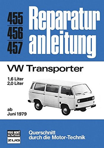VW Transporter 1.6 und 2,0 Ltr. ab Juni 1979 (Reparaturanleitungen)