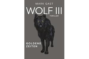 WOLF 3: Goldene Zeiten - Band 3 der Bestsellerserie
