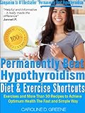 Image de The Permanently Beat Hypothyroidism Diet & Exercise Shortcuts: Cookbook, Recipes & Exercise (Women's Health Expert) (English Edition)