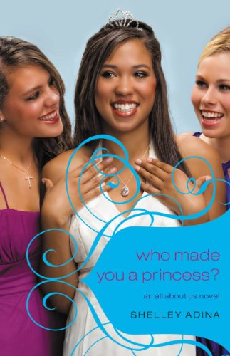 All About Us #4: Who Made You a Princess?: An All About Us Novel (English Edition)