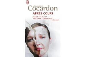 Après coups: Seule face à la violence conjugale