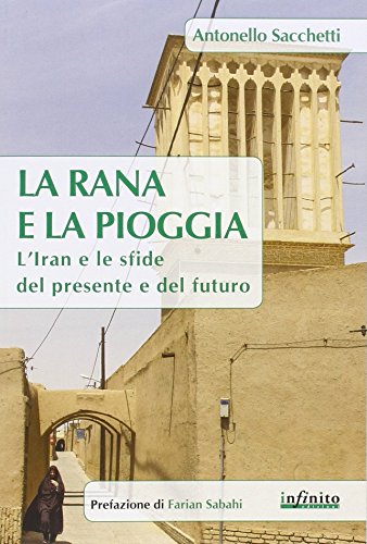 La rana e la pioggia. L'Iran e le sfide del presente e del futuro