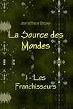 Image de La Source Des Mondes - 1 - Les Franchisseurs