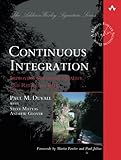 Continuous Integration: Improving Software Quality and Reducing Risk (Martin Fowler Signature Books) (Addison Wesley Signature Series) by Paul M. Duvall, Steve Matyas