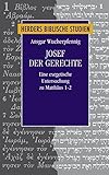 Image de Josef der Gerechte: Eine exegetische Untersuchung zu Mt 1-2 (Herders biblische Studien)