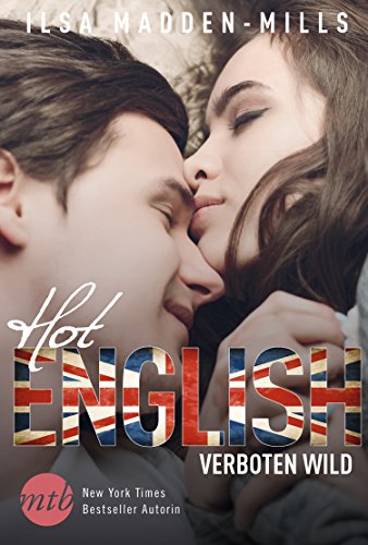 Hot English - verboten wild von [Madden-Mills, Ilsa]