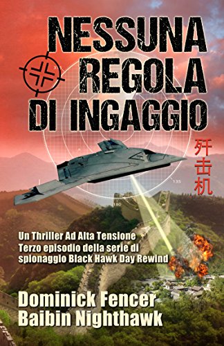 Nessuna Regola di Ingaggio: Terzo episodio della serie di spionaggio Black Hawk Day Rewind Nessuna Regola di Ingaggio: Terzo episodio della serie di spionaggio Black Hawk Day Rewind