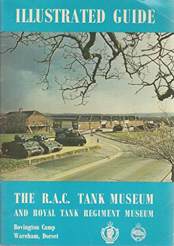 Illustrated Guide to The R.A.C. Tank Museum & Royal Tank Regiment Museum gratuit Illustrated Guide to The R.A.C. Tank Museum & Royal Tank Regiment Museum gratuit