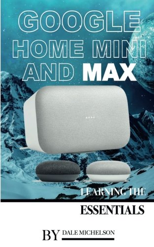 Price comparison product image Google Home Mini and Max: Learning the Essentials