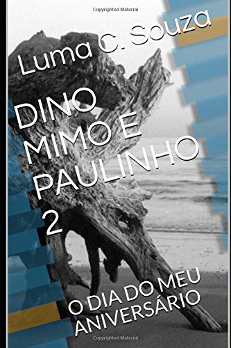 DINO MIMO E PAULINHO 2: O DIA DO MEU ANIVERSÁRIO