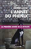 L'année du phénix : La première année de la retraite