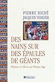 Image de Des nains sur des épaules de géants : Maîtres et élèves au Moyen Age