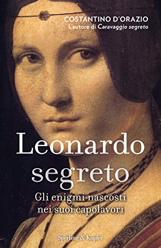 Download Leonardo segreto: Gli enigmi nascosti nei suoi capolavori Download Leonardo segreto: Gli enigmi nascosti nei suoi capolavori