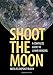Produktbild Shoot the Moon: A Complete Guide to Lunar Imaging