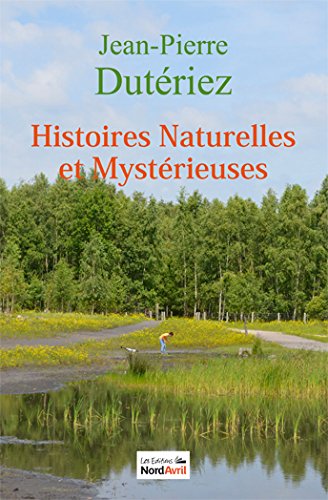 couverture de : Histoires naturelles et myst&eacute;rieuses