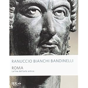 Roma. La fine dell'arte antica Roma. La fine dell'arte antica