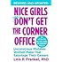 Nice Girls Don't Get The Corner Office: Unconscious Mistakes Women Make That Sabotage Their Careers