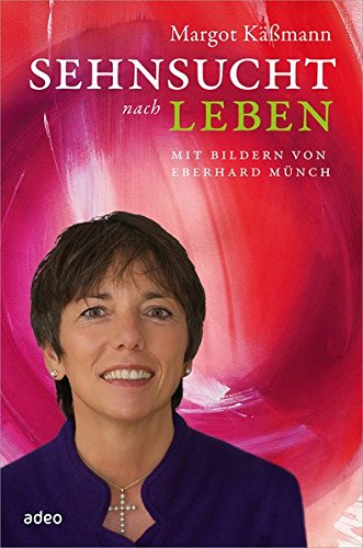 Download Sehnsucht nach Leben: Mit Bildern von Eberhard Münch.