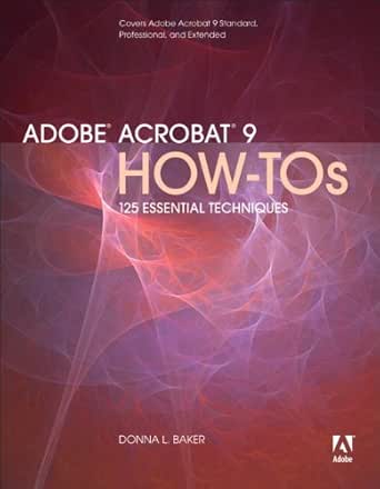 Adobe Acrobat 9 How Tos 125 Essential Techniques Ebook Baker Donna L Amazon Co Uk Kindle Store