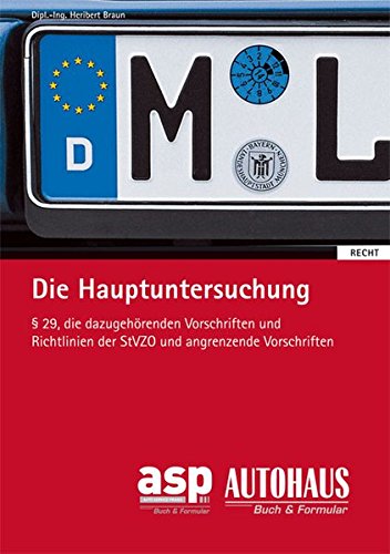 Preisvergleich Produktbild Die Hauptuntersuchung: § 29, § 47a und Wichtiges aus der StVZO