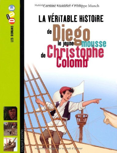 La véritable histoire de Diego, le jeune mousse de Christophe Colomb