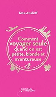 jaquette livre Comment voyager seule quand on est petite, blonde