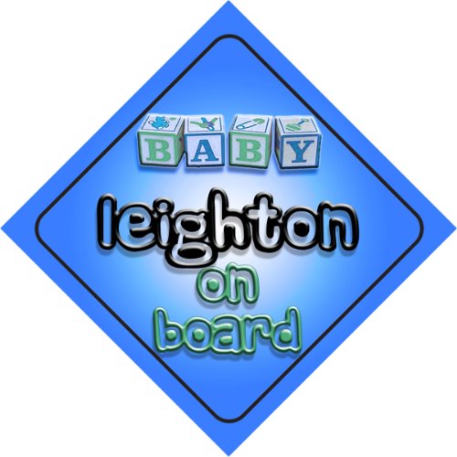 Baby Boy Leighton on board novelty car sign gift / present for new child / newborn baby