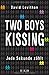 Two Boys Kissing - Jede Sekunde zählt by