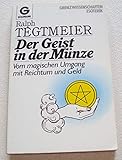 Der Geist in der Münze: Vom magischen Umgang mit Reichtum und Geld by 