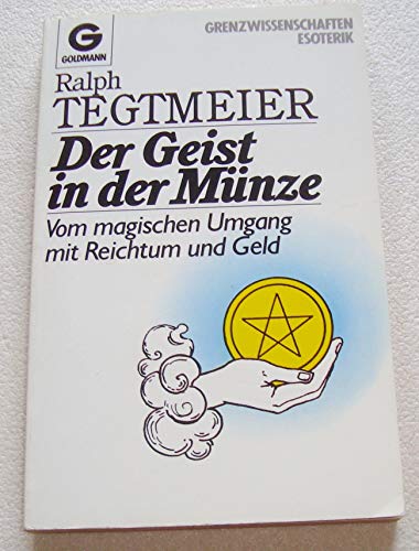 Der Geist in der Münze: Vom magischen Umgang mit Reichtum und Geld