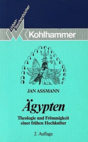 Ägypten. Theologie und Frömmigkeit einer frühen Hochkultur (Urban-Taschenbücher)