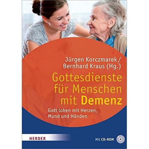 [PDF] Gottesdienste für Menschen mit Demenz: Gott loben mit Herzen - Mund und Hánden KOSTENLOS DOWNLOAD