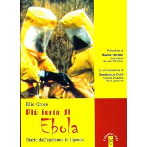 Più forte di Ebola. Diario dall'epidemia in Uganda