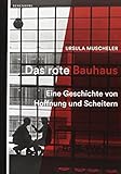 Das rote Bauhaus: Eine Geschichte von Hoffnung und Scheitern by 