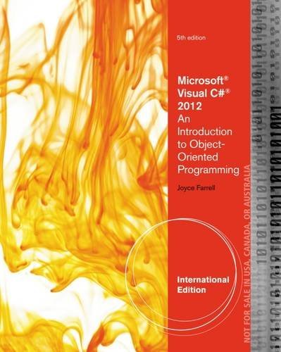 Microsoft Visual C# 2012: An Introduction to Object-Oriented Programming by Joyce Farrell (2013-03-11)