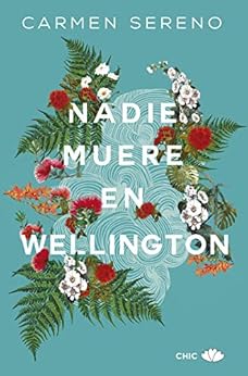 Nadie muere en Wellington de [Sereno, Carmen]