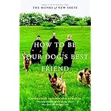 How to Be Your Dog's Best Friend: The Classic Training Manual for Dog Owners (Revised & Updated Edition)