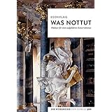 Was nottut: Plädoyer für einen aufgeklärten Konservatismus (Die Werkreihe von Tumult)