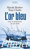 Image de L'or bleu : L'eau, le grand enjeu du XXIe siècle