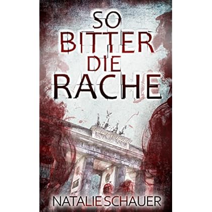 So bitter die Rache: Psychothriller So bitter die Rache: Psychothriller