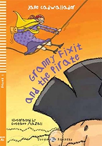 Granny fixit and the pirate Per la Scuola media Con espansione online (Young readers): Granny Fixit and the Pirate + d