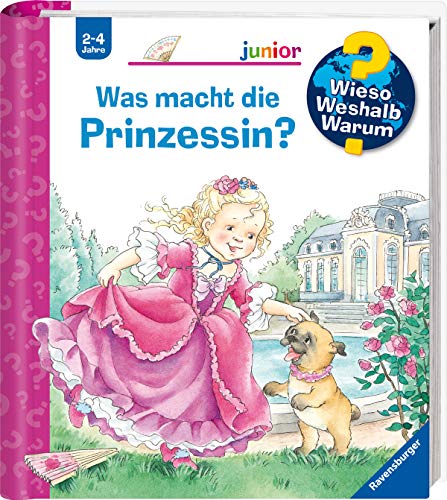 Was macht die Prinzessin? (Wieso? Weshalb? Warum? junior, Band 19)