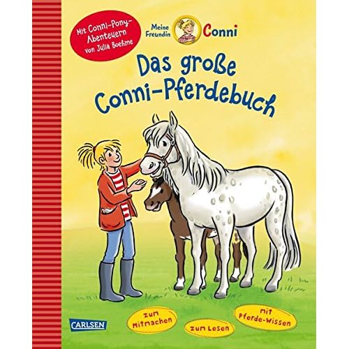Das große Conni-Pferdebuch: mit Conni-Pony-Abenteuern von Julia Boehme - zum Mitmachen, zum lesen, mit Pferde-Wissen