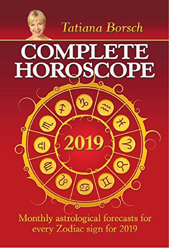 Complete Horoscope 2019: Monthly Astrological Forecasts for Every Zodiac Sign for 2019 (English Edition)