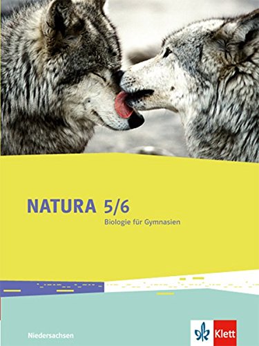 Natura Biologie 5/6. Ausgabe Niedersachsen: Schülerbuch Klassen 5/6 (G9) (Natura Biologie. Ausgabe für Niedersachsen Gymnasium ab 2015)