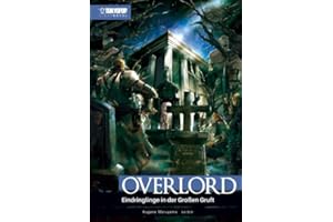 Overlord Light Novel 07 HARDCOVER: Eindringlinge in der Großen Gruft